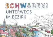 Schwaben! Unterwegs im Bezirk